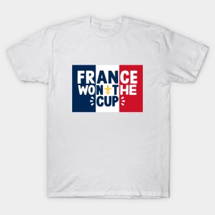 France Won The Cup T-Shirt